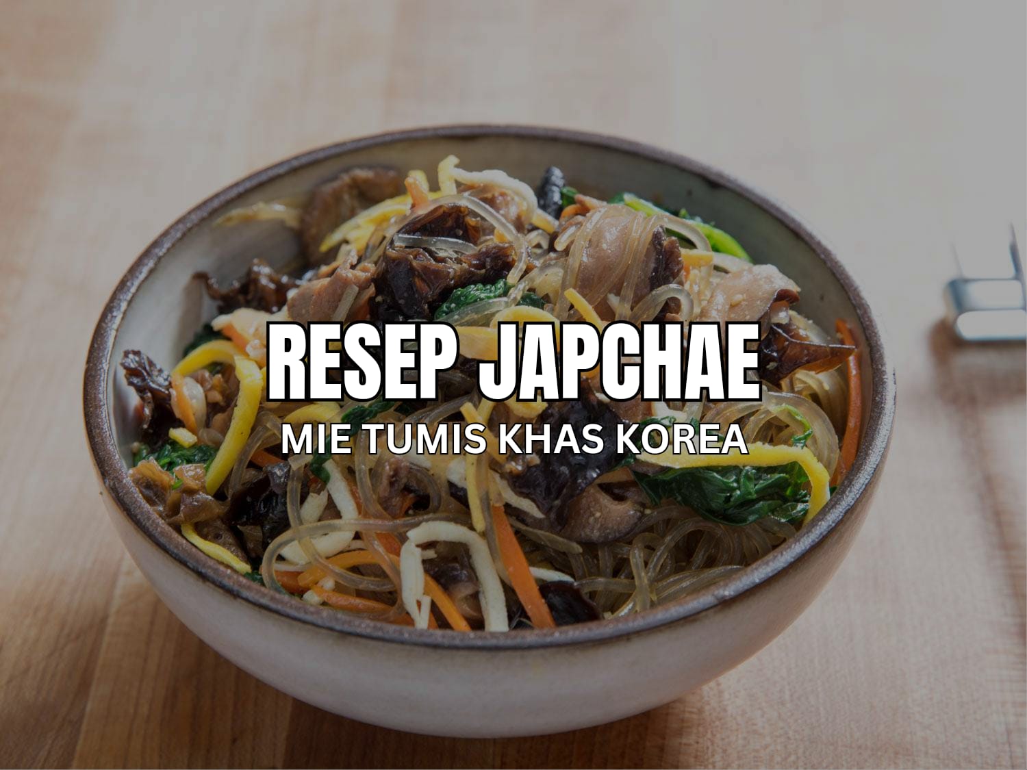 Resep Mudah Buat Japchae, Mie Tumis Khas Korea yang Dicampur Sayur-sayuran