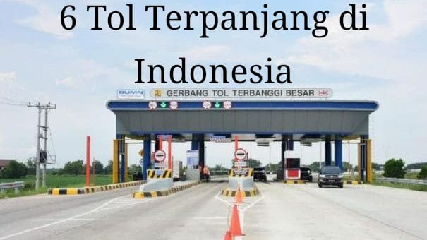 6 Tol Terpanjang di Indonesia, Salah Satunya Sudah Ada Sejak Tahun 1984