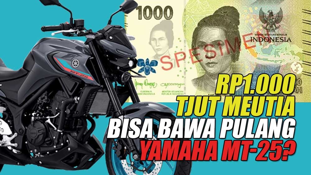 Punya Uang Rp1.000 Tjut Meutia Seri Ini Bisa Bawa Pulang Yamaha MT-25, Mantul! 