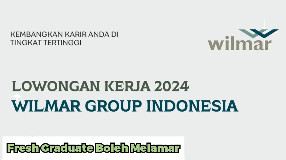 Fresh Graduate Boleh Melamar Wilmar Group Indonesia Buka Lowongan Kerja Terbaru Mei 2024