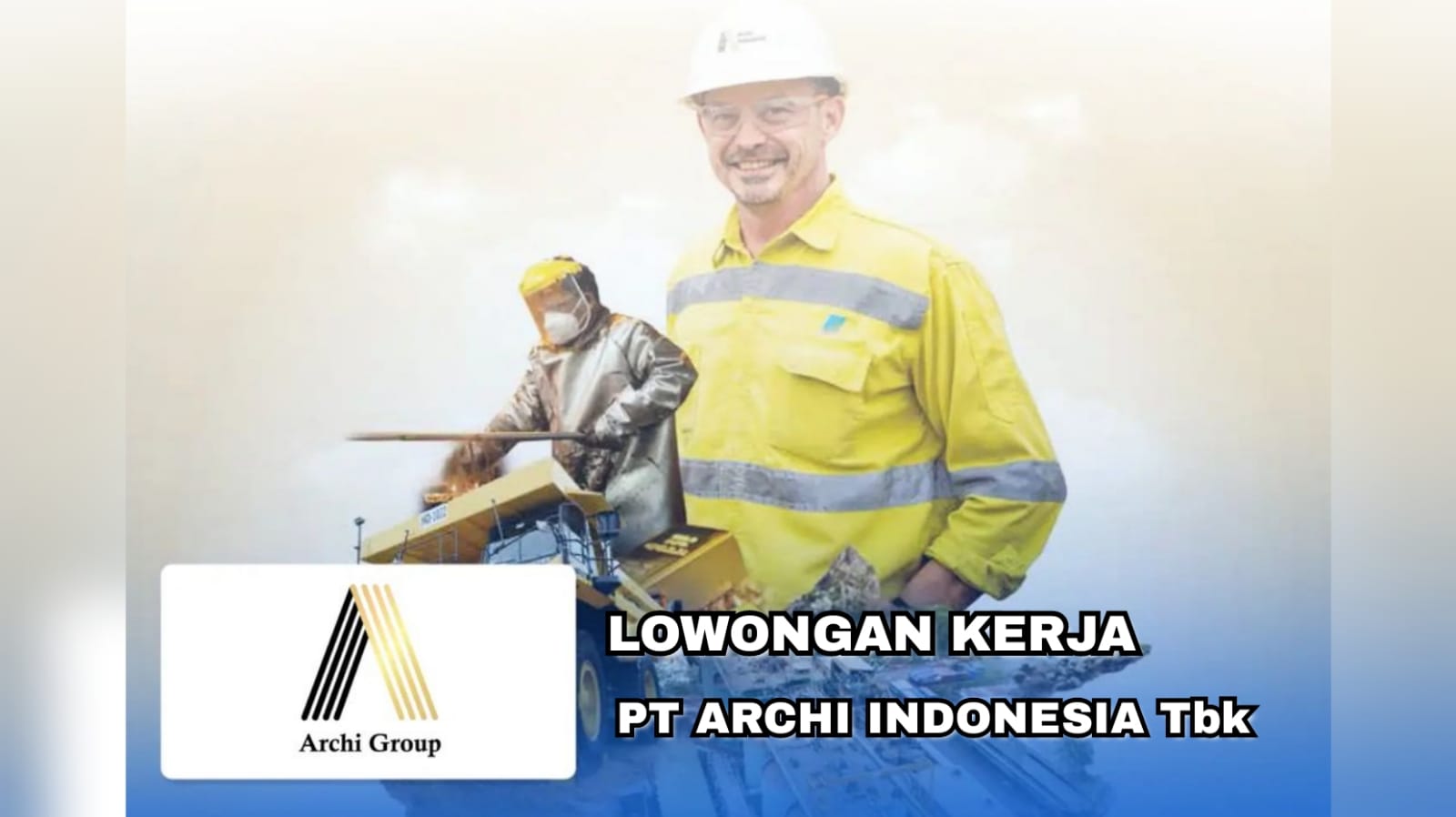 Lowongan Kerja Tambang Emas Terbaru PT Archi Indonesia Tbk, Tersedia 5 Posisi Menarik Ini Syaratnya