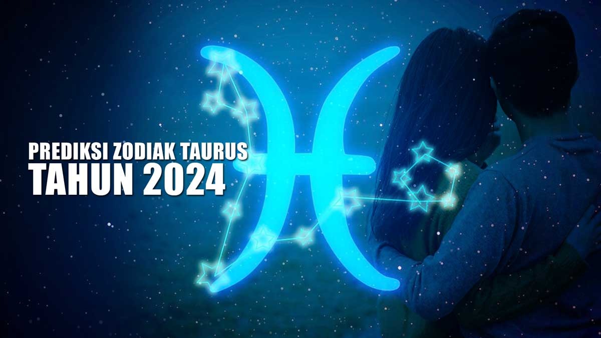 Menapaki Tahun 2024! Ini Prediksi Zodiak Taurus, Mulai Karir Hingga Hubungan Percintaan, Ini Ramalannya