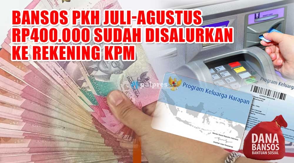 Bansos PKH Juli-Agustus Rp400.000 Sudah Disalurkan ke Rekening KPM, Penerima Kategori Ini Cair Duluan