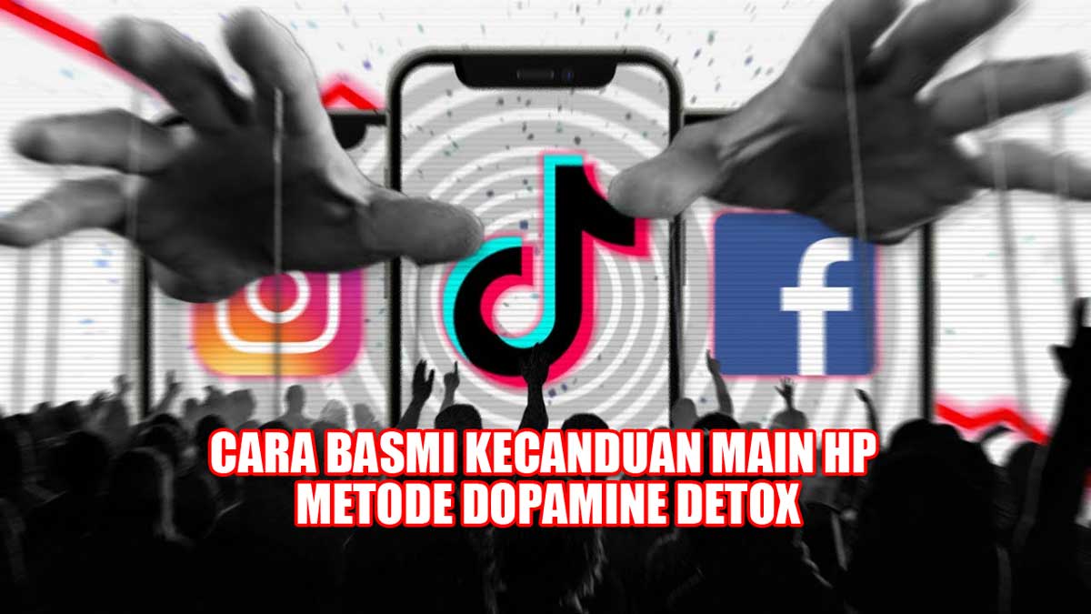 Cara Basmi Kecanduan Main HP dengan Metode Dopamine Detox, Apa Itu?