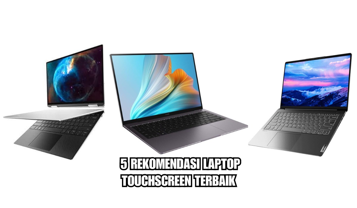 5 Laptop Touchscreen Terbaik yang Cocok untuk Desainer dan Ilustrator, Bikin Kerja Semakin Produktif