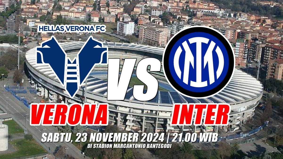 Prediksi Verona vs Inter-Preview, Kabar Tim dan Susunan Pemain Liga Serie A