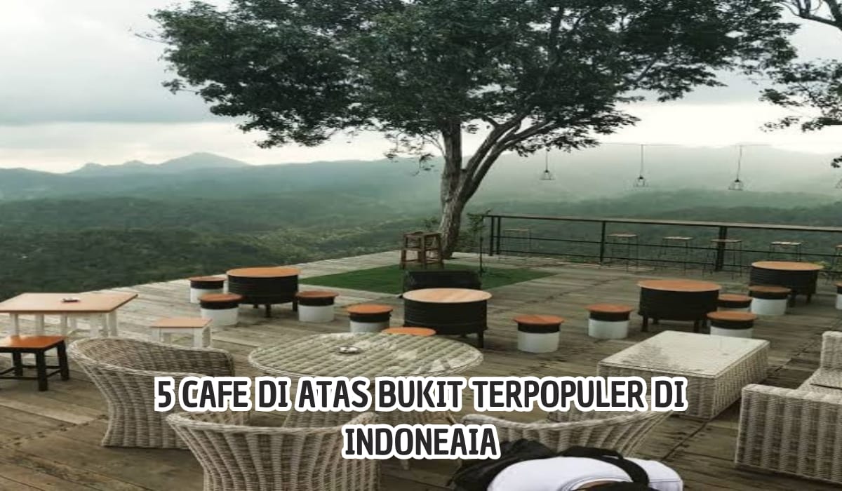 5 Cafe dengan Suasana Asri di Atas Bukit, Menunya Enak Tempatnya Menenangkan, Ada yang Viewnya Gunung Arjuno