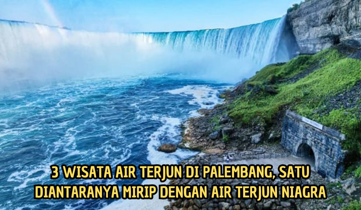 3 Air Terjun Cantik di Palembang, Ada yang Mirip Seperti di Amerika Serikat!