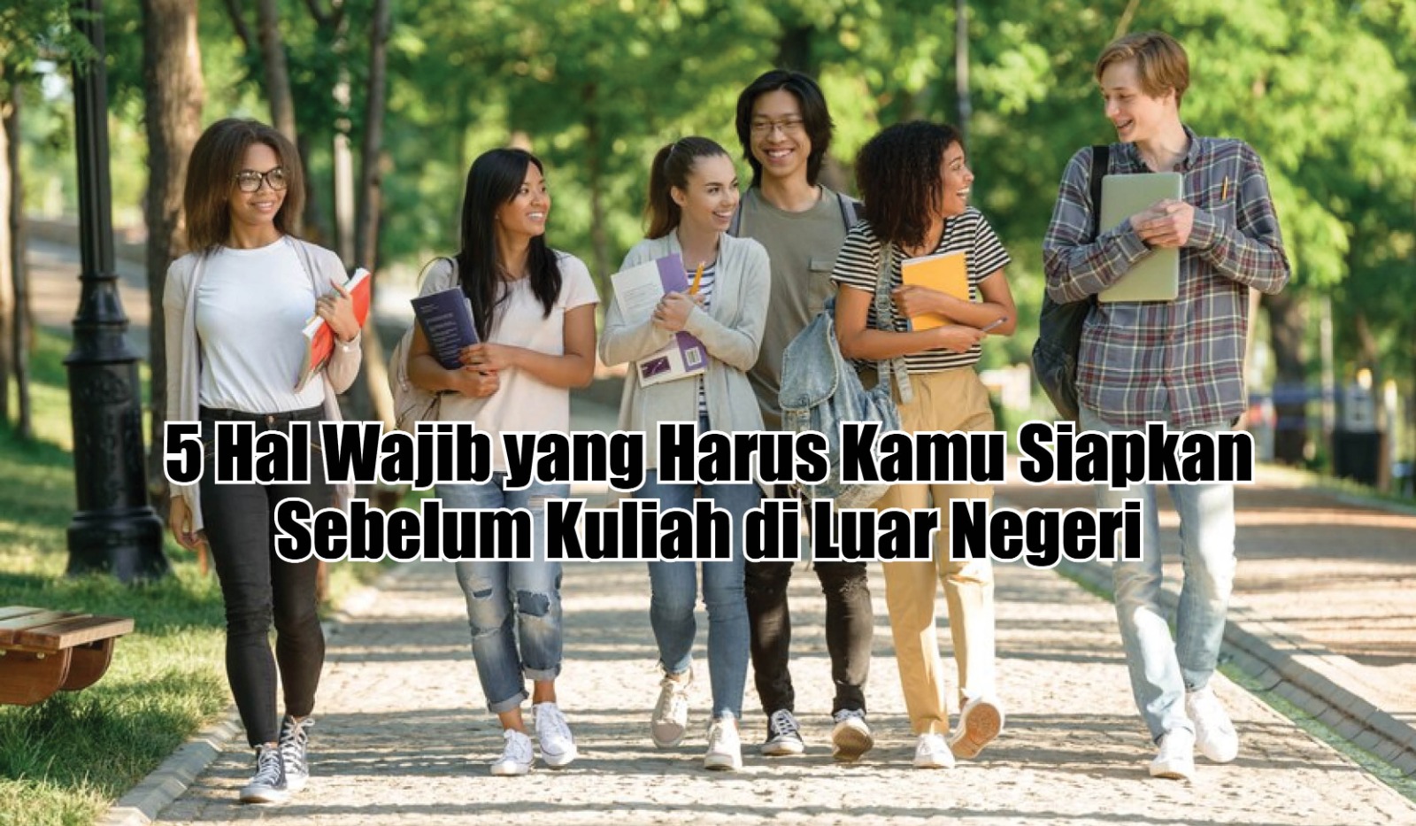 Ini 5 Hal Wajib yang Harus Kamu Siapkan Sebelum Kuliah di Luar Negeri