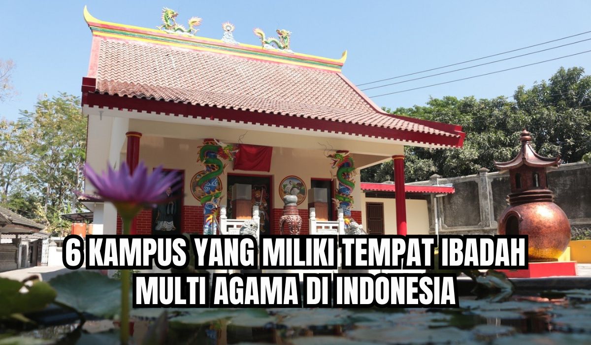 Hangatnya Toleransi Beragama! 6 Kampus Ini Miliki Tempat Ibadah Multi Agama