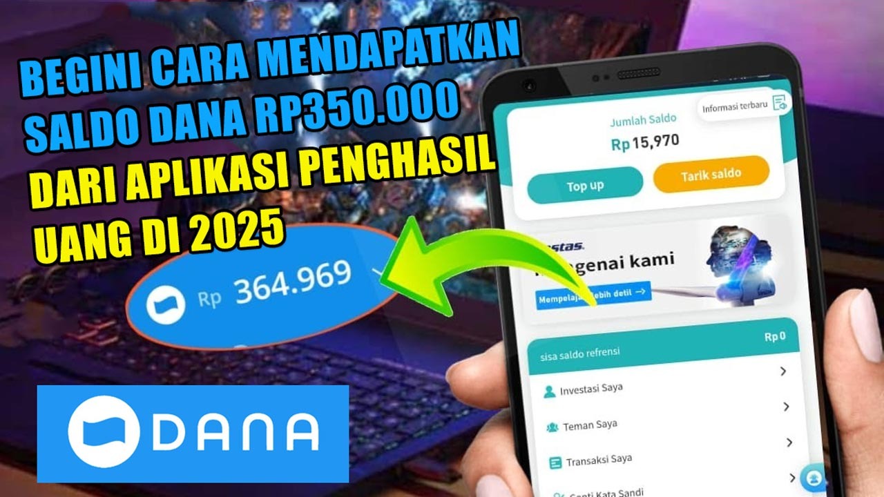 Begini Cara Mendapatkan Saldo DANA Rp350.000 dari Aplikasi Penghasil Uang di 2025!