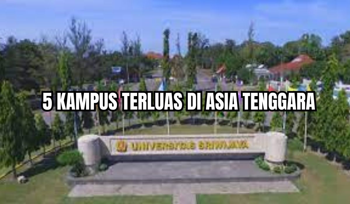 5 Kampus Terluas Di Asia Tenggara Deretan Kampus Terbaik Indonesia 