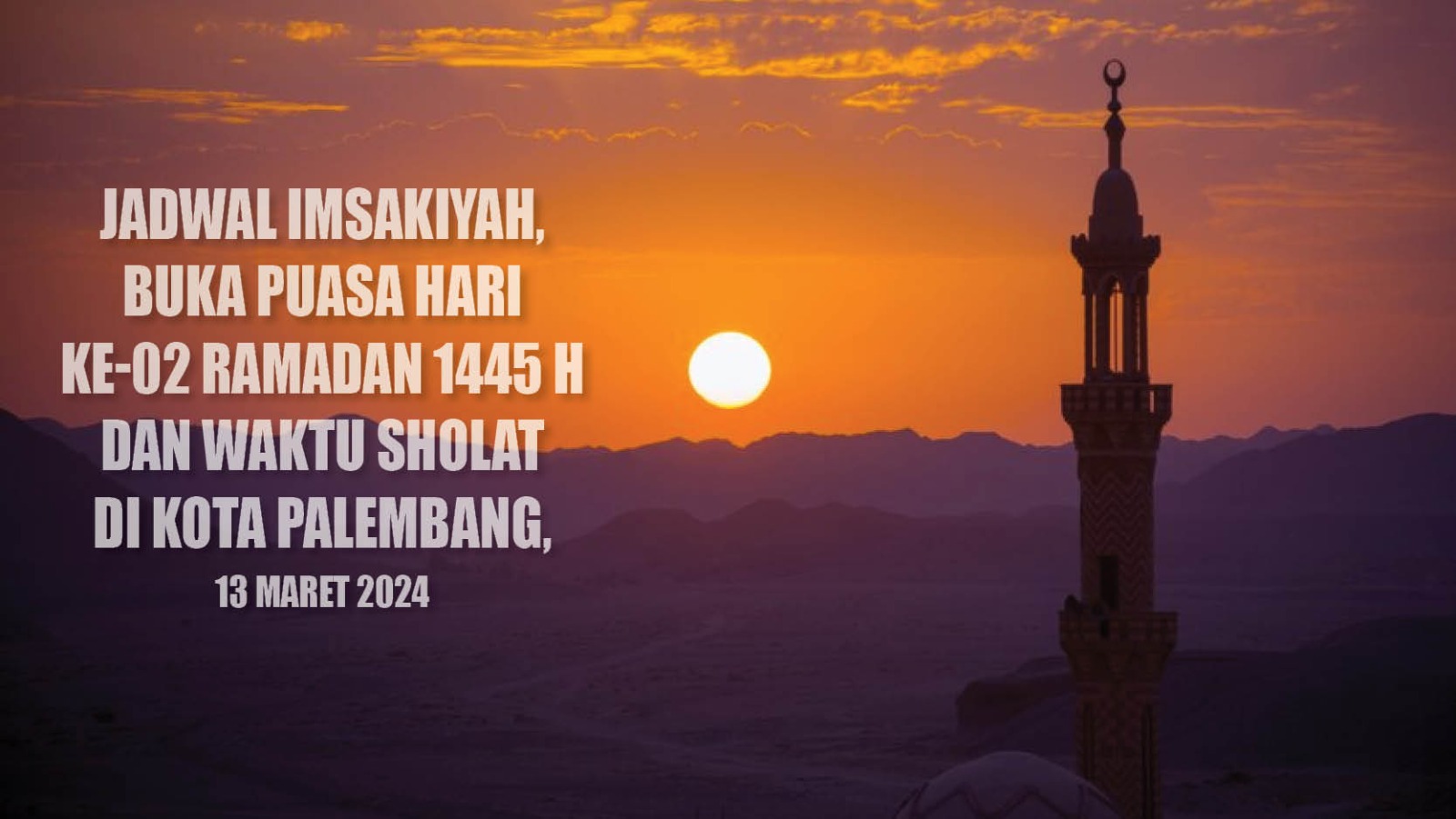 Jam Berapa Jadwal Imsakiyah dan Buka Puasa Hari Ke-02 Ramadan 1445 H di Kota Palembang? Cek di Sini Infonya
