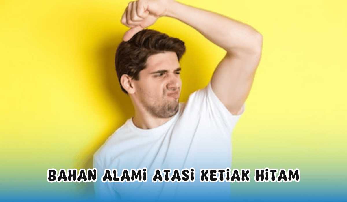 Ketiak Hitam Ganggu Hidupmu? Gunakan 8 Bahan Alami Ini Untuk Atasinya, Dijamin Ampuh