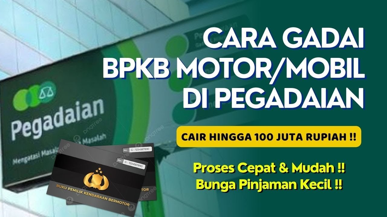 Cair Sampai Rp100 Juta, Begini Cara Gadai BPKB Motor atau Mobil di Pegadaian, Proses Cepat