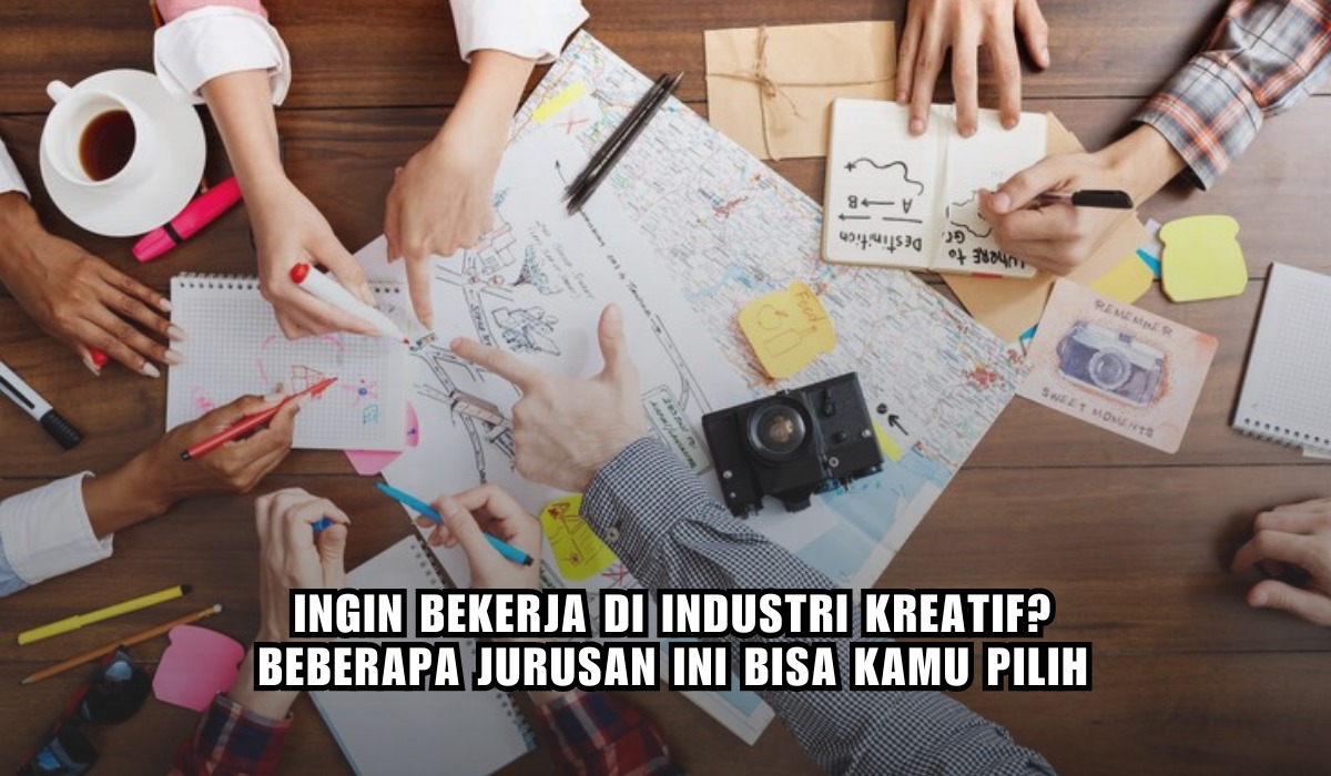 Ingin Kerja di Industri Kreatif? Ini 7 Jurusan Kuliah yang Bisa Dipilih, Penghasilannya Sangat Menjanjikan!