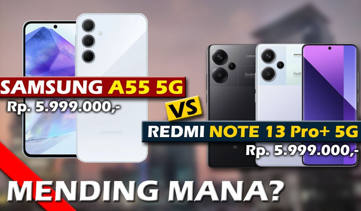 Samsung Galaxy A55 5G Vs Redmi Note 13 Pro Plus 5G: Duel di Kelas 6 Jutaan Tapi Beda RAM, Pilih yang Mana?