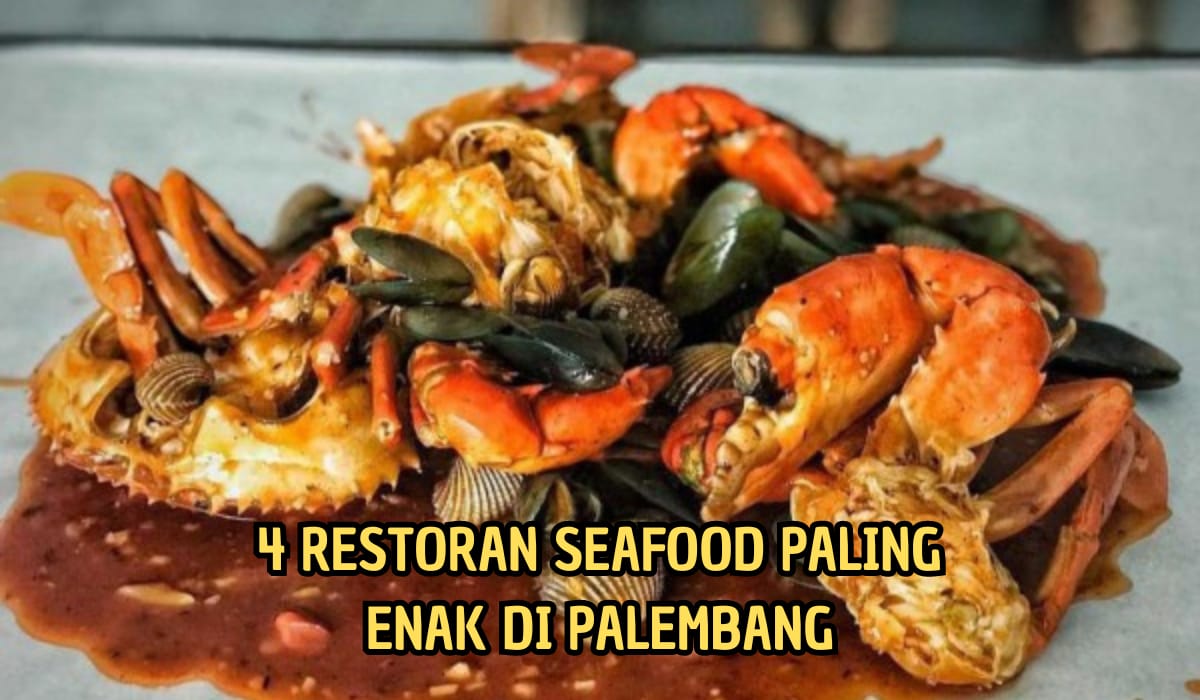 Makan Satu Piring Mana Cukup, 4 Restoran Seafood Ini Paling Enak di Palembang, Cara Penyajiannya Ada yang Unik