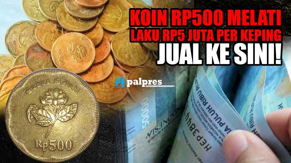 Koin Kuno Rp500 Melati Laku Rp5 Juta Per Keping, Jual Ke Sini!