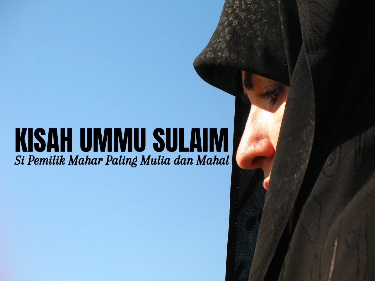 Kisah Ummu Sulaim, Perempuan dengan Mahar Paling Mulia dan Mahal di Dunia