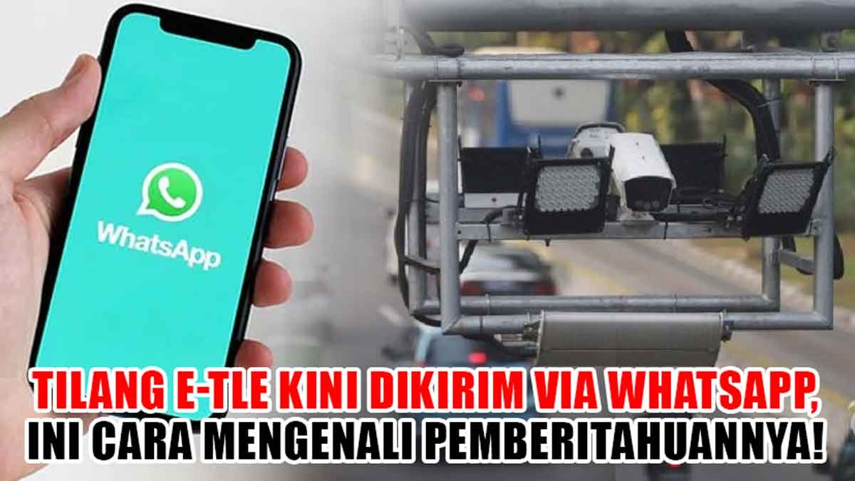 Surat Tilang ETLE Kini Dikirim Via WhatsApp, Ini Cara Mengenali Pemberitahuannya!