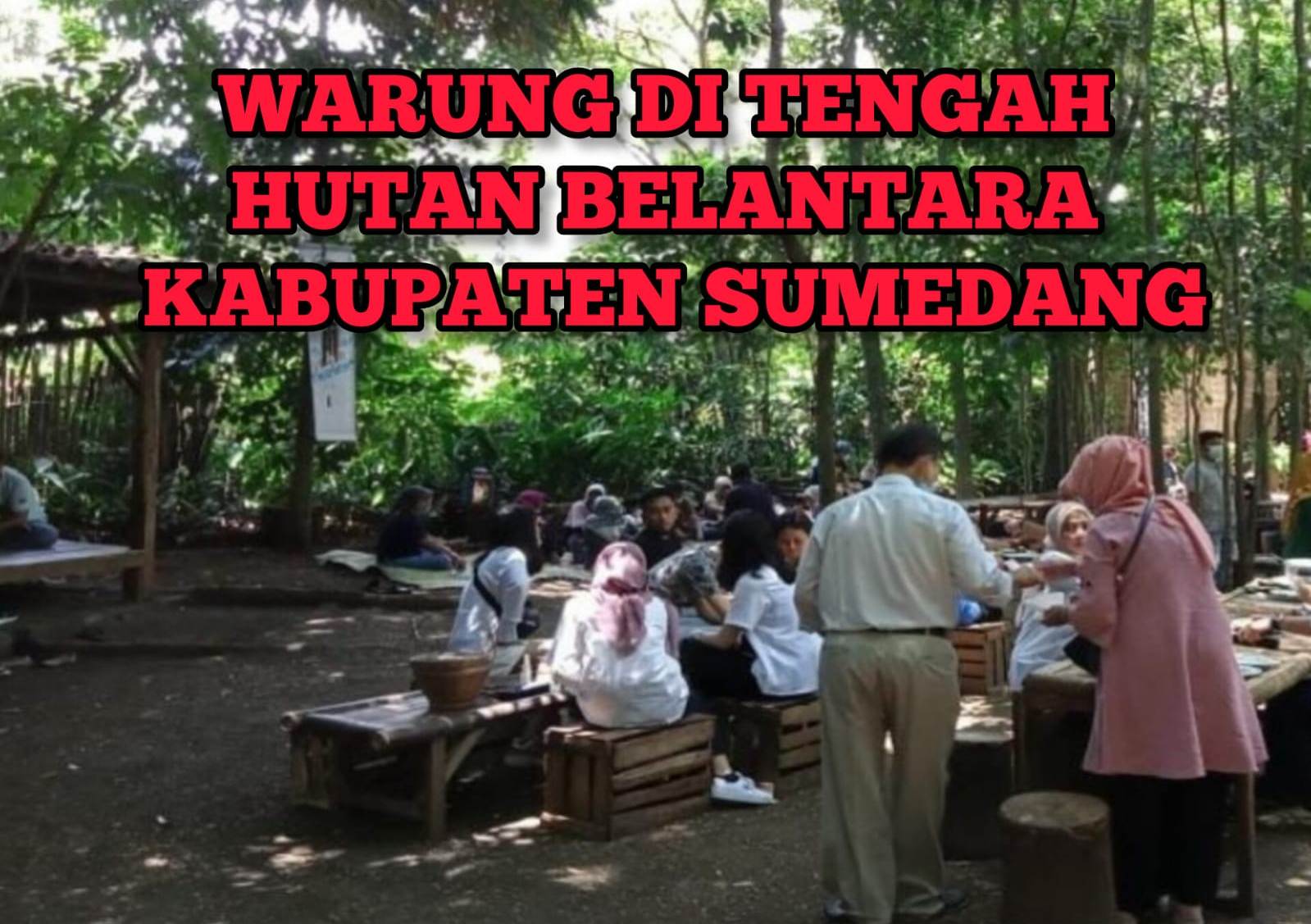 Aneh, Ada Warung di Tengah Hutan Belantara di Kabupaten Sumedang, Tapi Selalu Ramai, Kenapa Ya!