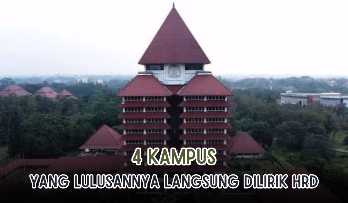 4 Kampus di Indonesia yang Lulusnya Langsung Dilirik HRD, Cek Apakah Kampusmu Ada Di Sini?