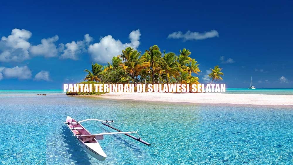 4 Jam dari Makassar, Pantai Terindah di Sulawesi Selatan, Pemandangan Bawah Lautnya Mempesona 