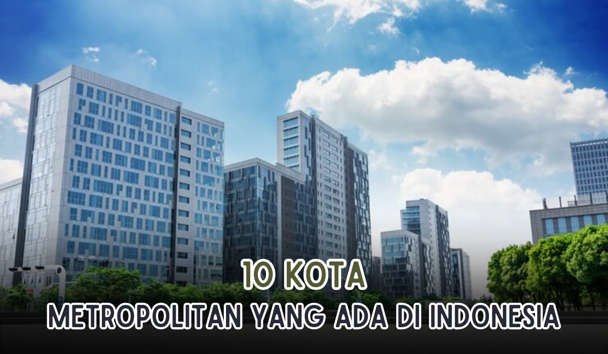 10 Kota Metropolitan di Indonesia Berdasarkan Jumlah Penduduk, Palembang Masuk Gak ya?