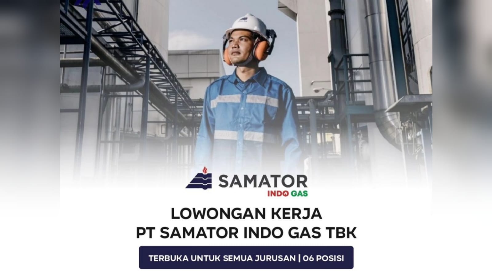 Lowongan Kerja Terbaru Perusahaan Industri Gas Terbesar PT Samator Indo Gas Tbk Semua Jurusan 6 Posisi Jabatan