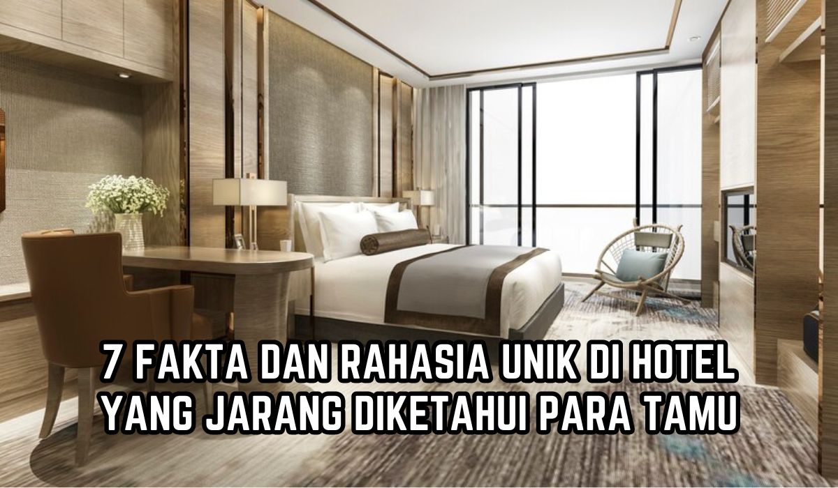 7 Fakta Unik dan Rahasia di Hotel yang Jarang Diketahui Tamu, Benarkah Harga Kamar di Malam Hari Lebih Murah?