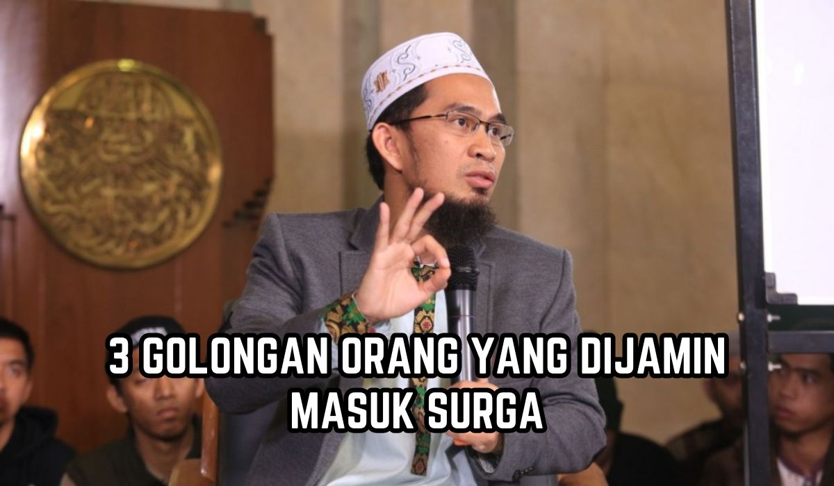 3 Golongan Orang yang Dijamin Masuk Surga, Ini Penjelasan dari Ustad Adi Hidayat