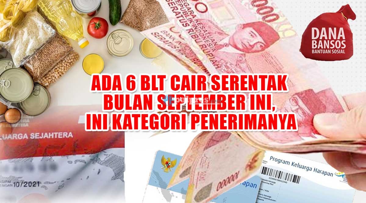 CATAT TANGGALNYA, Ada 6 BLT Cair Serentak Bulan September, Ini Kategori Penerimanya 