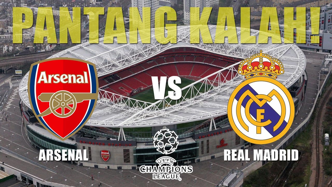 Prediksi Arsenal vs Real Madrid - Leg Pertama Babak Perempat Final Liga Champions