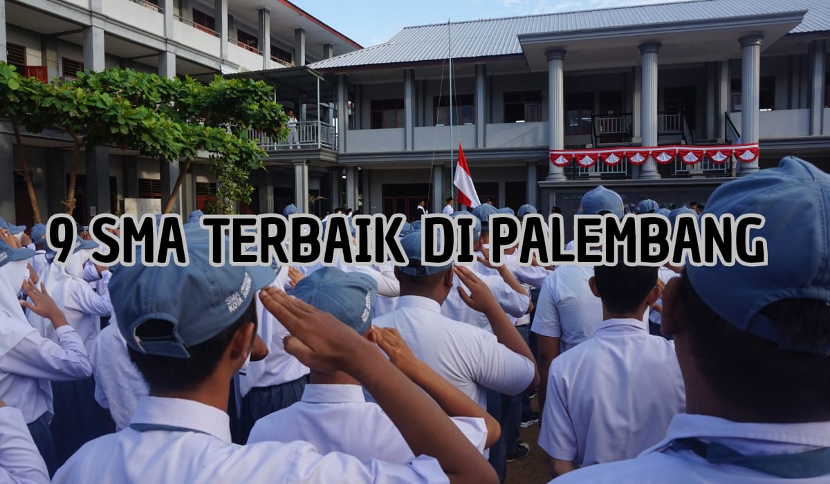 Masuk Peringkat Nasional! Ini Dia 9 SMA Terbaik di Palembang, No 1 Bukan SMAN Sumatera Selatan Tapi..