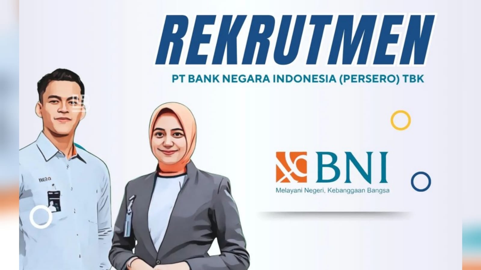 Lowongan Kerja Bank BNI Melalui Program Bina BNI untuk Lulusan SMA SMK D3 S1 Semua Jurusan, Ini Cara Lamarnya