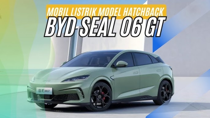 Harga Hanya Rp 200 Jutaan, BYD Seal 06 GT Bakal Jadi Idola Baru di Indonesia