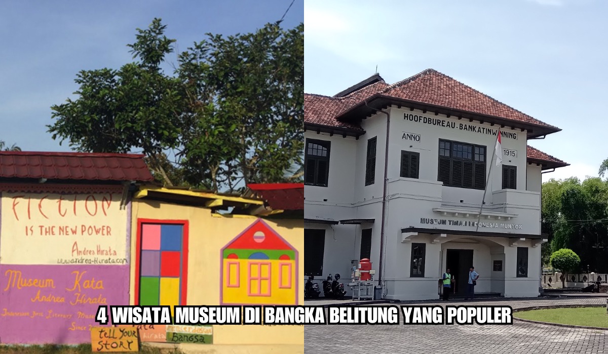 4 Destinasi Wisata Museum di Bangka Belitung, Paling Cocok Jadi Tujuan Liburan, Nomor 2 Paling Populer