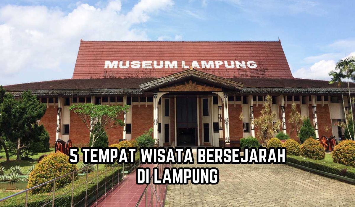 Liburan Sambil Kenang Sejarah! Ini 5 Tempat Wisata Bersejarah di Lampung, Jadi Alternatif Liburan Akhir Tahun