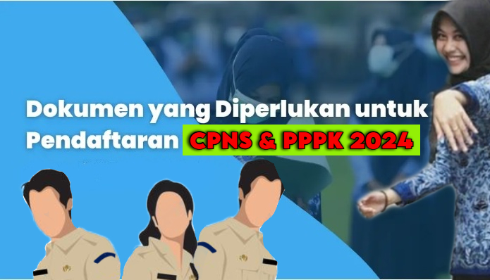 Dokumen dan Syarat yang Harus Dipersiapkan Untuk Pendaftaran PPPK 2024