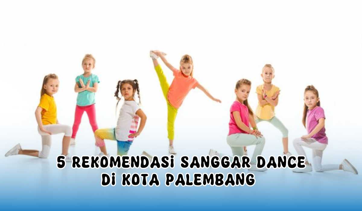 5 Sanggar Dance di Kota Palembang, Langsung Bisa Dance Seperti Artis K-Pop! Lengkap Kelas dan Alamatnya!