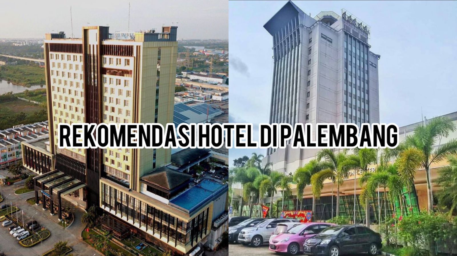 Punya Lokasi Strategis! Inilah 6 Rekomendasi Hotel di Palembang, Buat Moment Menginap Jadi Tak Terlupakan
