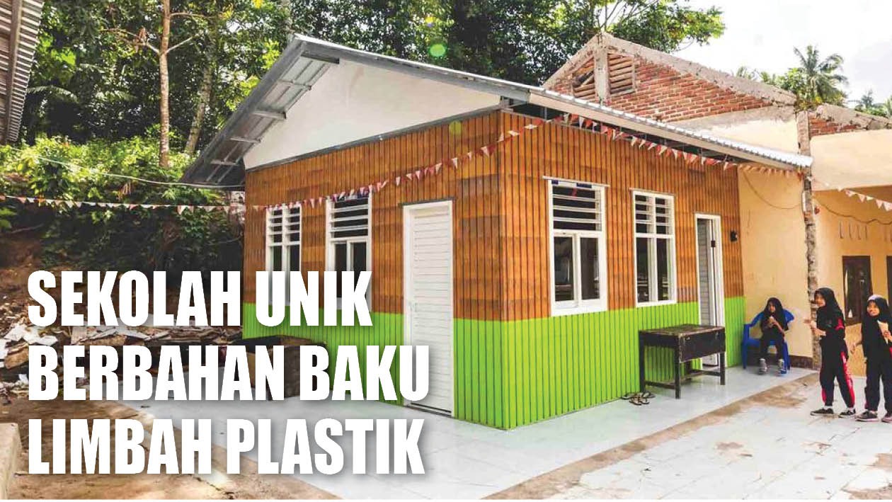 Sekolah Berbahan Limbah Plastik Pertama di Dunia Ini Ternyata Ada di Indonesia