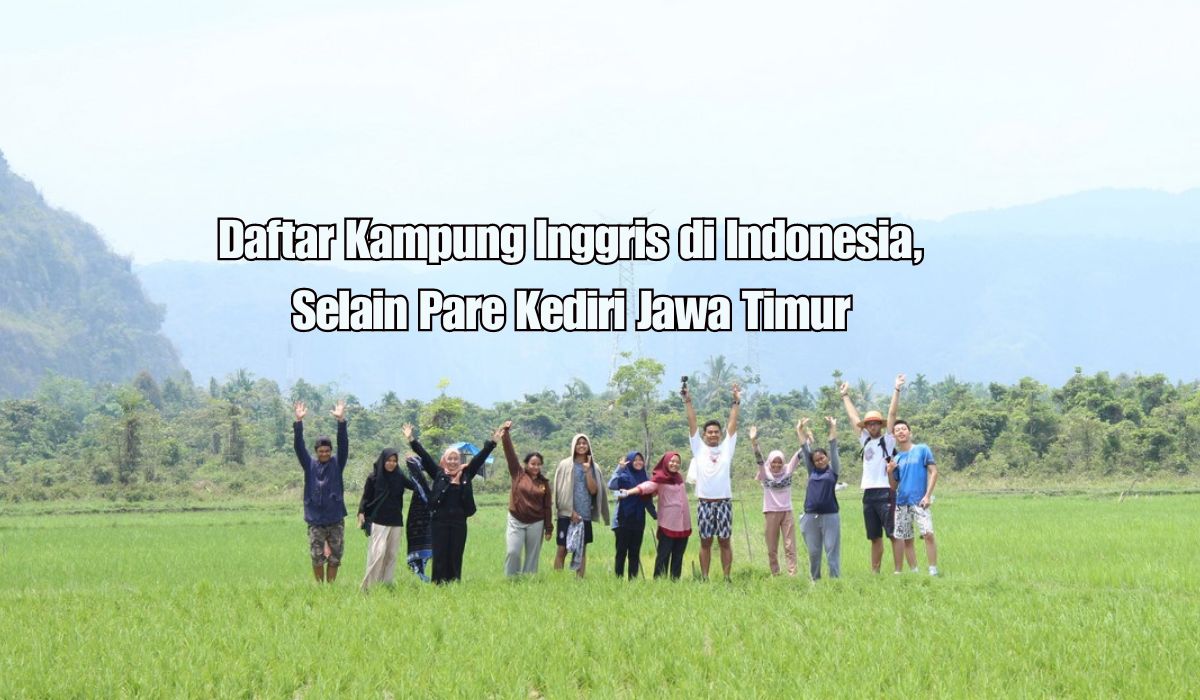 Belajar Bahasa Inggris Tak Harus ke Pare, Ini Dia Kampung Inggris di Indonesia, Ada di Sumatera!