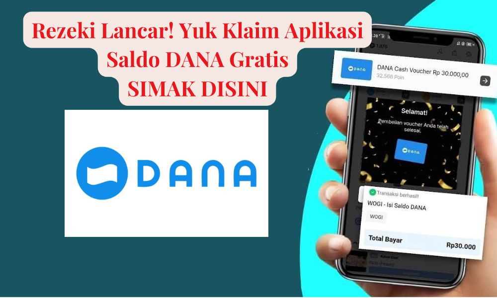 Rezeki Lancar! Yuk Klaim Aplikasi Saldo DANA Gratis, Simak Selengkapnya Disini