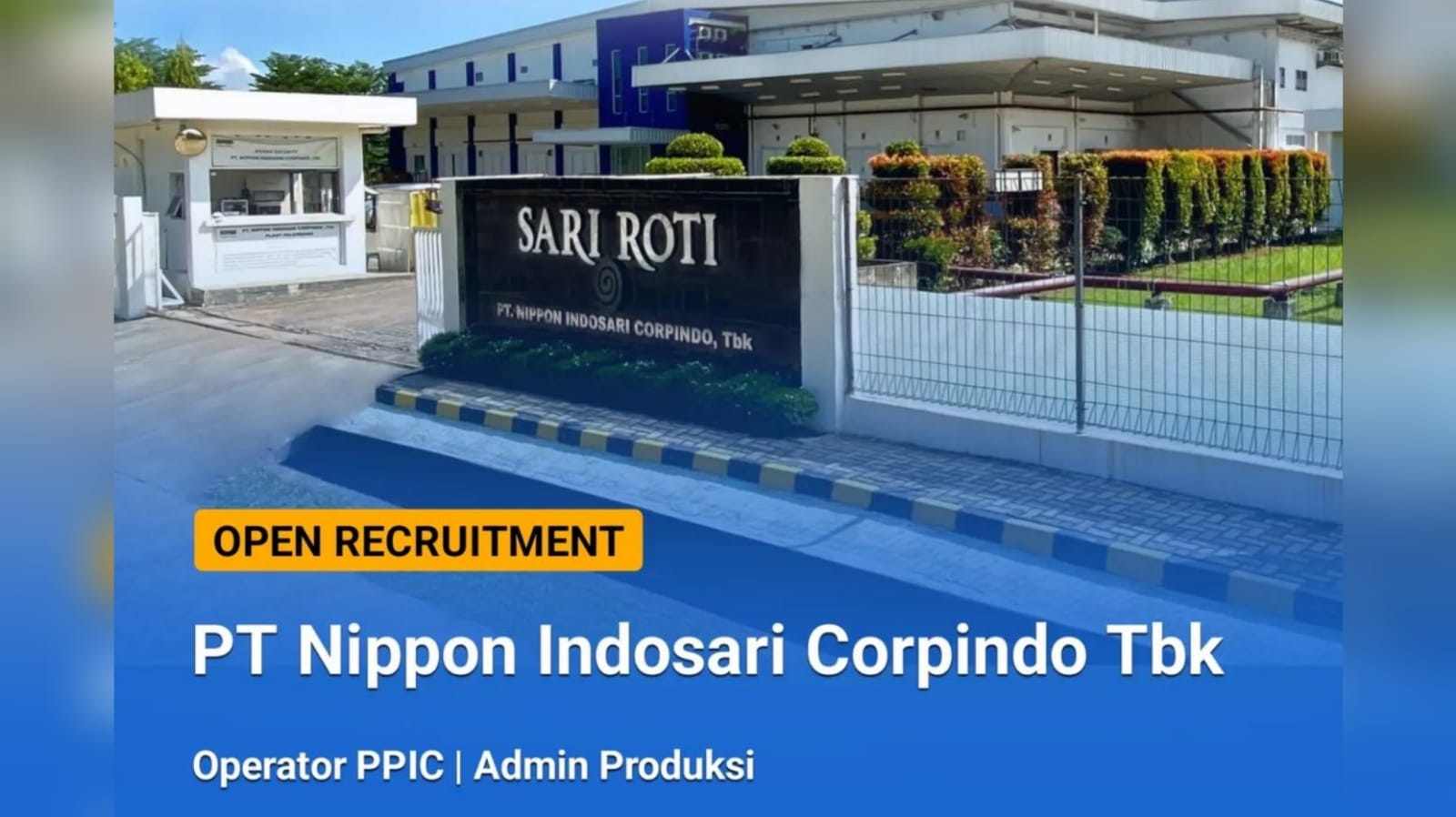 PT Nippon Indosari Corpindo Tbk Produsen Sari Roti Buka Lowongan Kerja Terbaru Ini Syaratnya