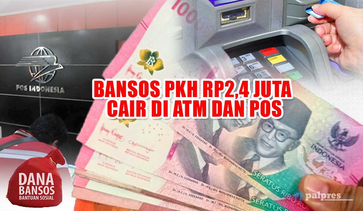 Bansos PKH Rp2,4 Juta Cair di ATM dan Pos, UMKM juga Bisa Dapat, Begini Cara Daftarnya  