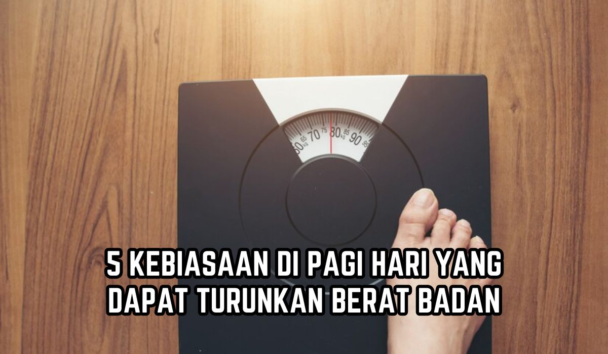 5 Kebiasaan Pagi Hari yang Bikin Cepat Kurus, Tubuh Langsing Tanpa Obat Pelangsing