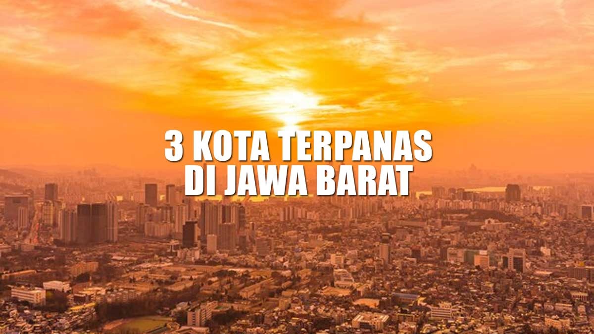 Awas Kering di Jalan! 3 Kota Terpanas di Provinsi Jawa Barat: Suhu Tembus 39 Derajat Celcius