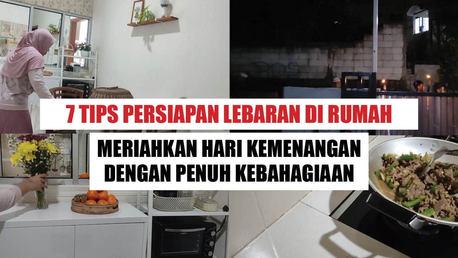 7 Tips Persiapan Lebaran di Rumah, Meriahkan Hari Kemenangan dengan Penuh Kebahagiaan